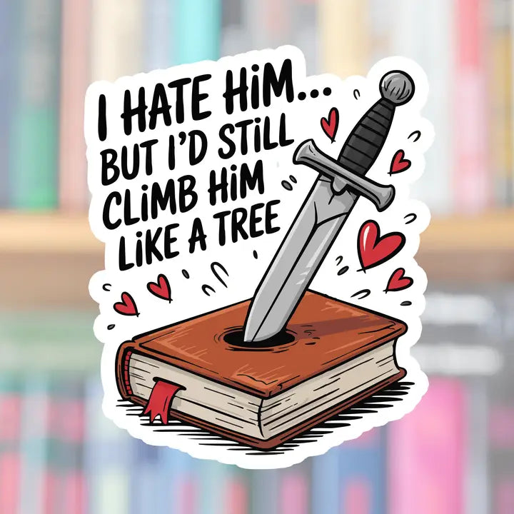 I Hate Him But... Bookish Sticker