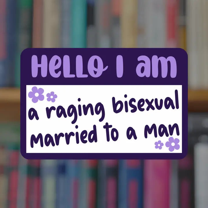 Raging Bisexual Married to a Man Sticker