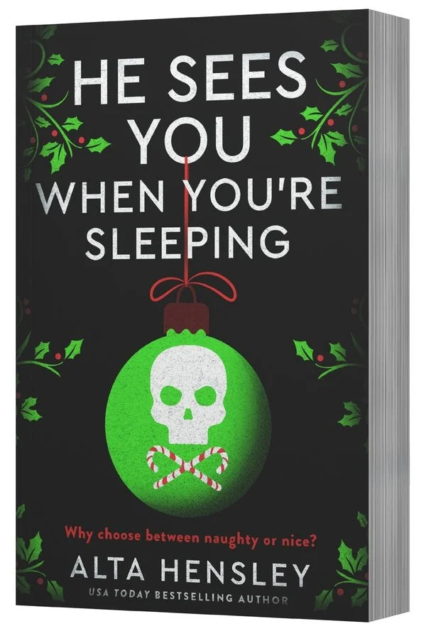 He Sees You When You're Sleeping: A Dark and Steamy Holiday Romance of Obsession and Secrets―Where Desire Meets Danger in the Heart of NYC (Naughty or Nice #1) by Alta Hensley