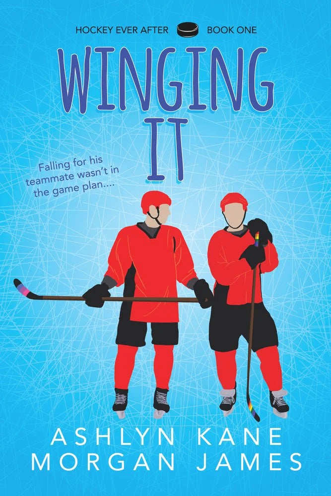Winging It (Hockey Ever After #1) by Ashlyn Kane & Morgan James