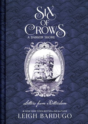 Six of Crows: A Darker Shore: Letters from Ketterdam by Leigh Bardugo