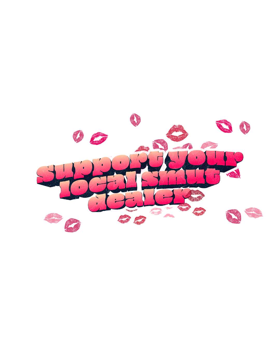 Support Your Local Smut Dealer Sticker