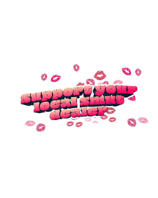 Support Your Local Smut Dealer Sticker
