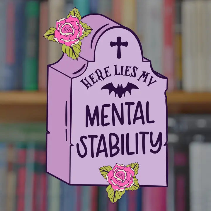 Here Lies My Mental Stability Sticker