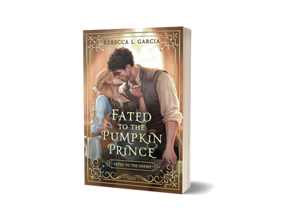PRE-ORDER CAMPAIGN: Fated To The Pumpkin Prince SIGNED by Rebecca L. Garcia