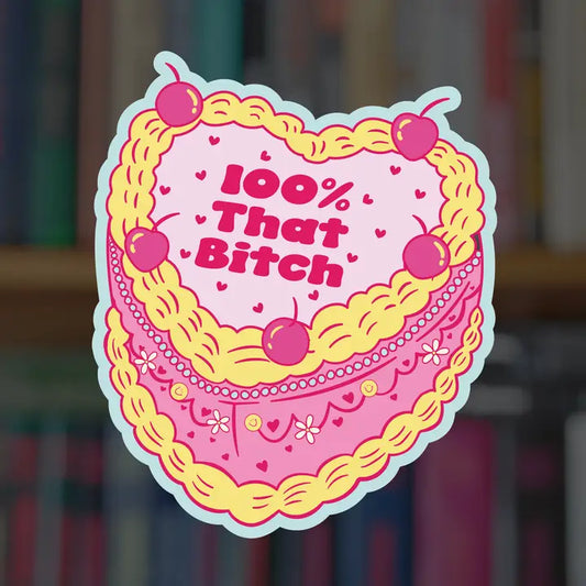 100% That B*tch Sticker