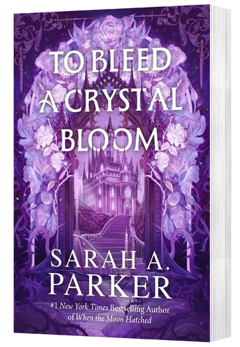 To Bleed a Crystal Bloom: A Novel (Crystal Bloom #1) by Sarah A. Parker