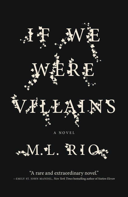 If We Were Villains: A Novel by ML Rio