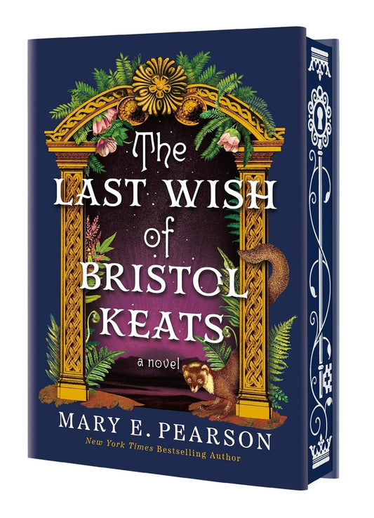 Last Wish Of Bristol Keats (Limited Stenciled Edition) by Mary E Pearson