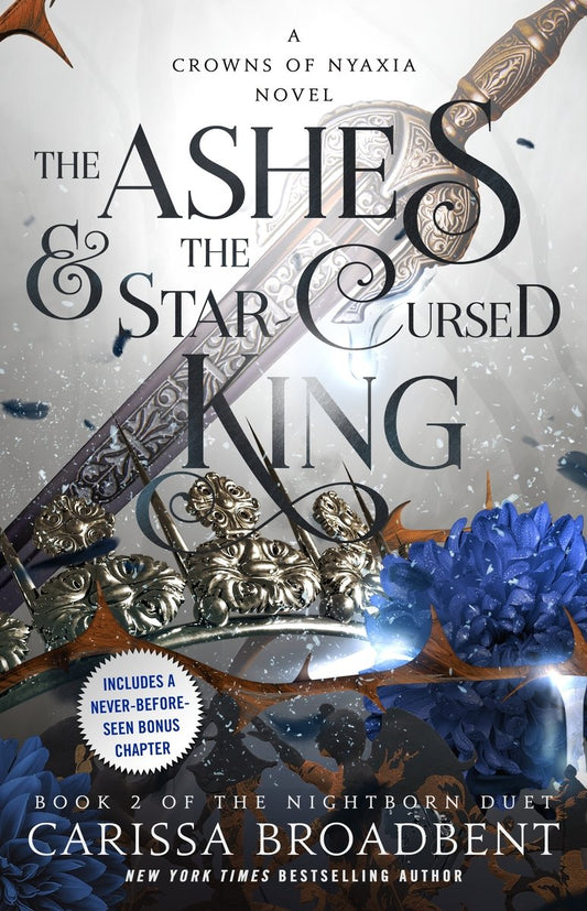 Ashes & The Star-Cursed King (The Crowns of Nyaxia #2) by Carissa Broadbent