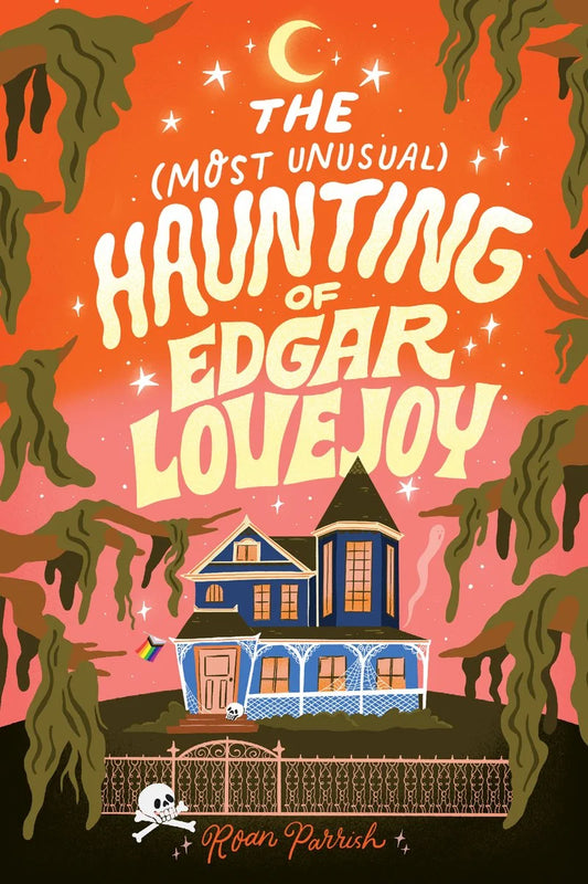 Most Unusual Haunting of Edgar Lovejoy by Roan Parrish