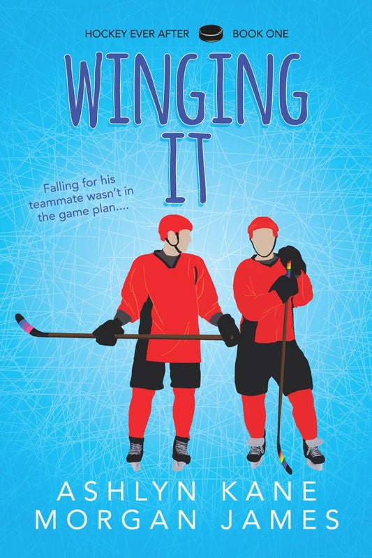 Winging It (Hockey Ever After #1) by Ashlyn Kane & Morgan James