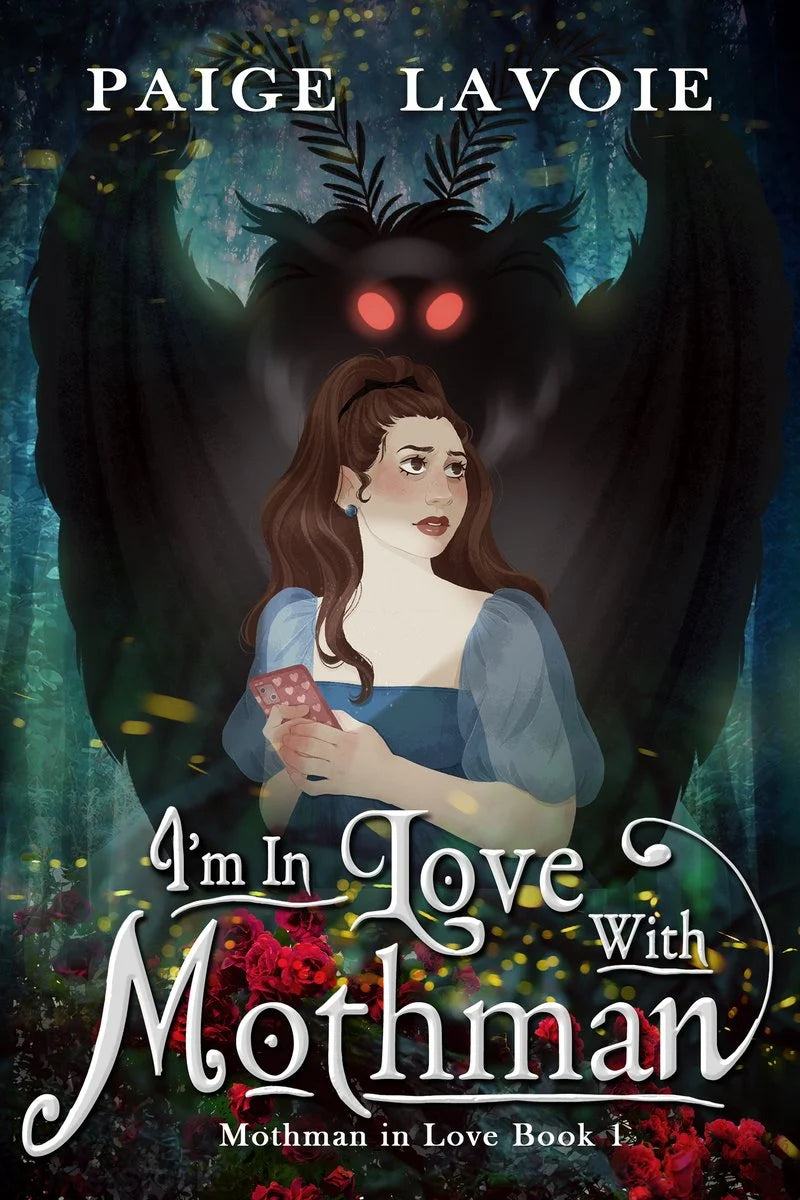 I'm in Love with Mothman (Mothman #1) by Paige Lavoie
