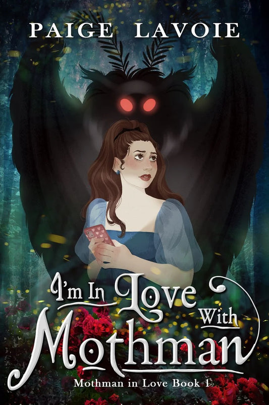 I'm in Love with Mothman (Mothman #1) by Paige Lavoie