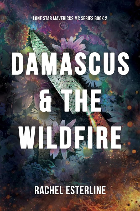 Damascus & The Wildfire: Lone Star Mavericks MC, Book 2 cover image