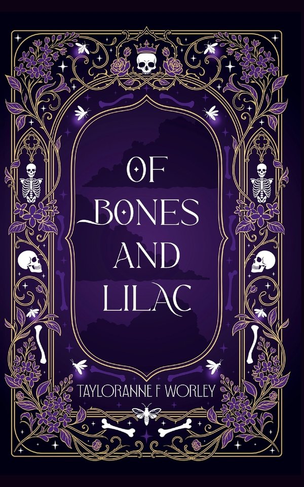 Of Bones and Lilac by Tayloranne F Worley