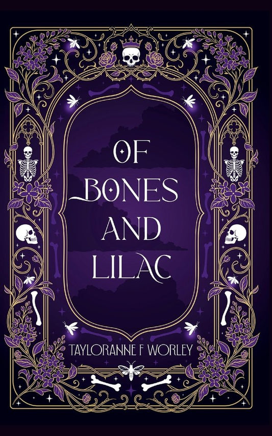 Of Bones and Lilac by Tayloranne F Worley