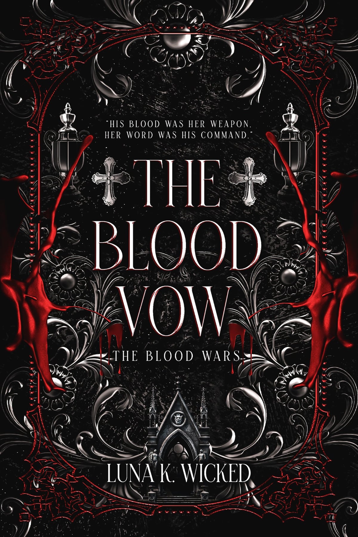 PRE-ORDER CAMPAIGN - The Blood Vow by Luna K. Wicked