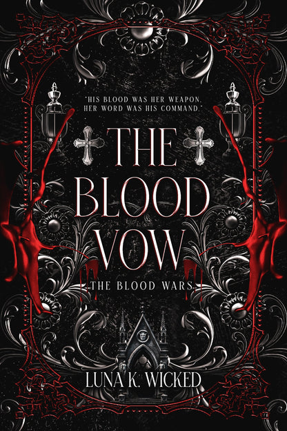PRE-ORDER CAMPAIGN - The Blood Vow by Luna K. Wicked