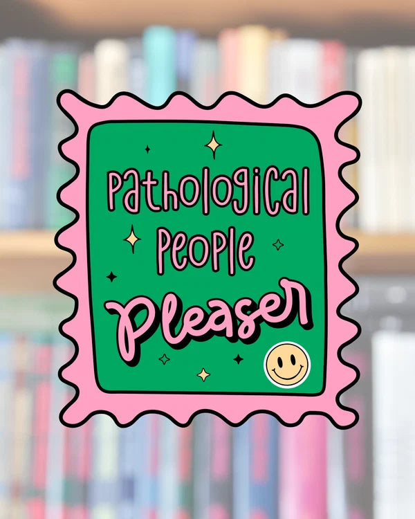 Pathological People Please Sticker