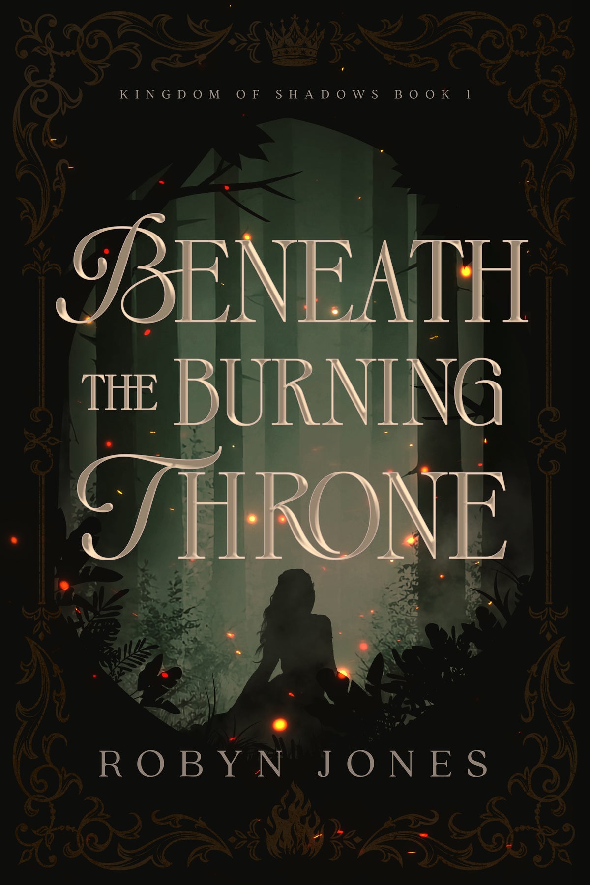 PRE-ORDER CAMPAIGN - Beneath the Burning Throne (Book #1) (pre-order exclusive limited edition!) by Robyn Jones