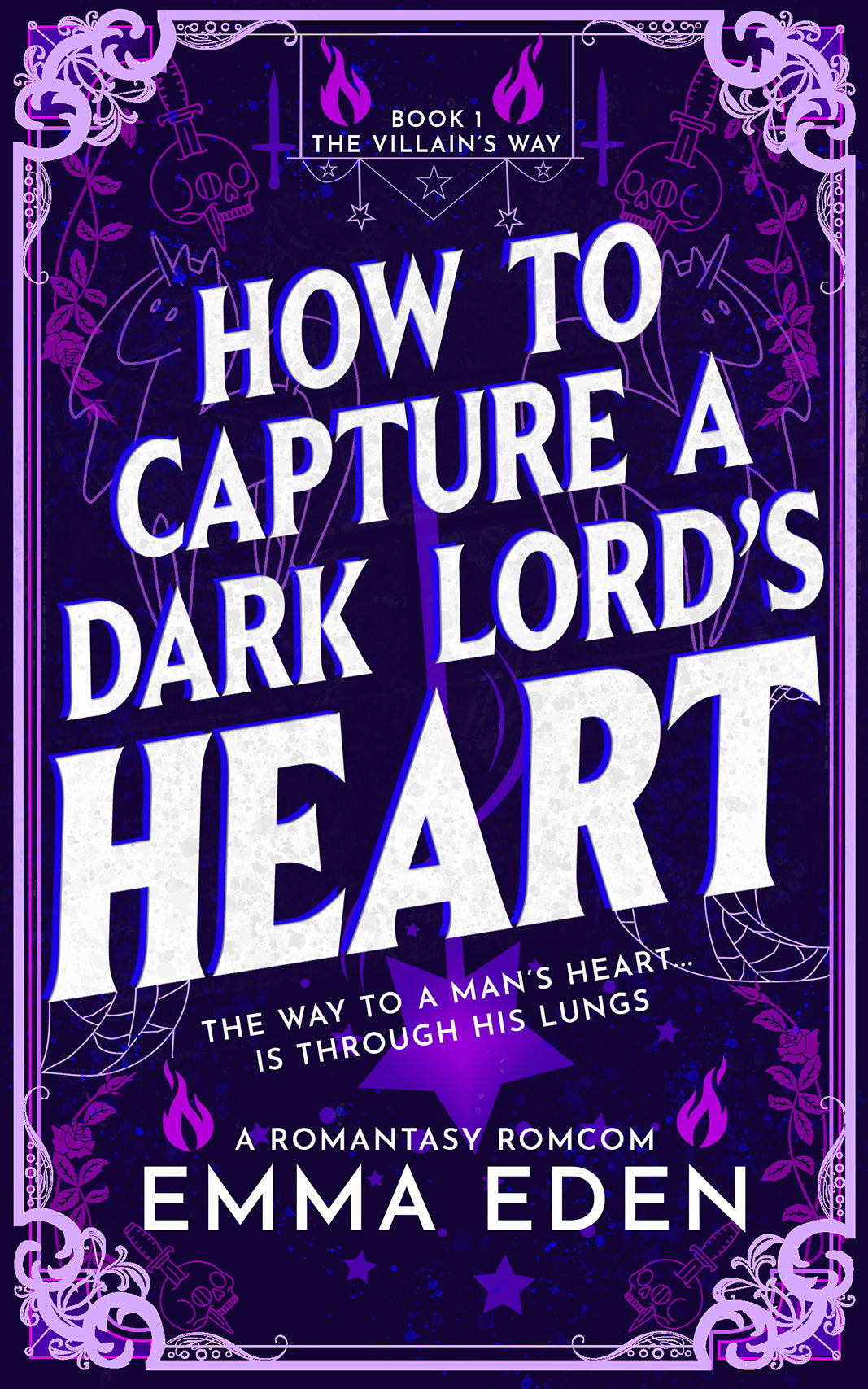 PRE-ORDER CAMPAIGN - How To Capture a Dark Lord's Heart (The Villains Way Book #1) SIGNED by Emma Eden