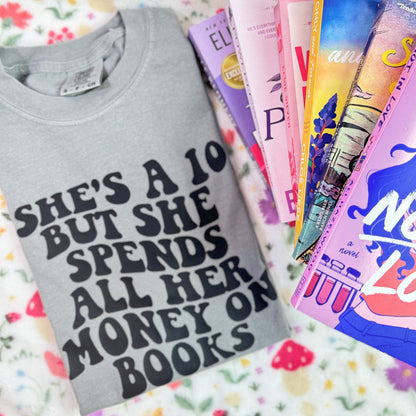 She's a 10 But She Spends All Her Money on Books Comfort Colors Shirt