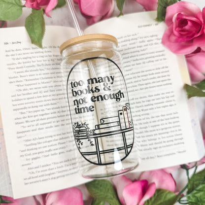 Too Many Books Not Enough Time Clear Glass Cup With Bamboo Lid And Straw