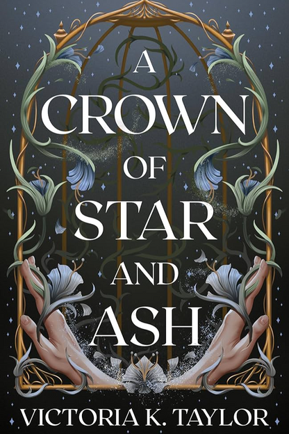 A Crown of Star and Ash SIGNED (Special Edition) (Crown of Ash #1) by Victoria K. Taylor