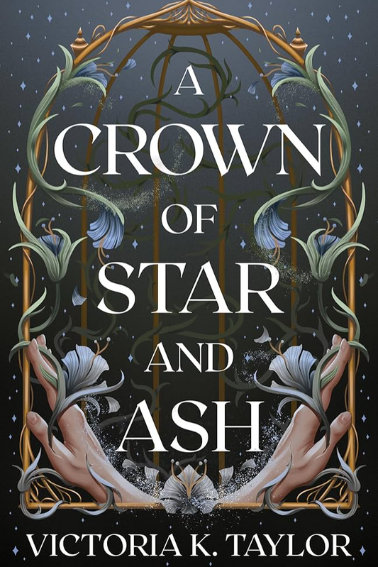 A Crown of Star and Ash SIGNED (Special Edition) (Crown of Ash #1) by Victoria K. Taylor