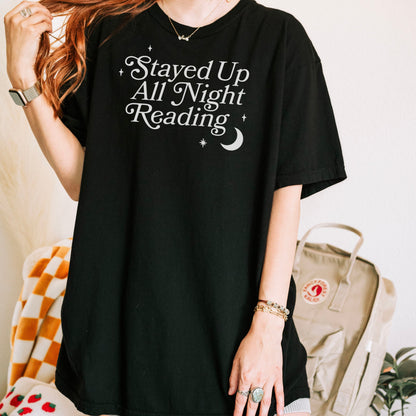 Stayed Up All Night Reading" Comfort Colors Heavyweight Shirt | Perfect for Book Lovers