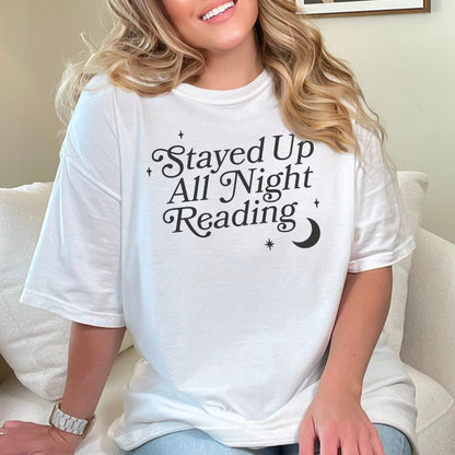 Stayed Up All Night Reading" Comfort Colors Heavyweight Shirt | Perfect for Book Lovers