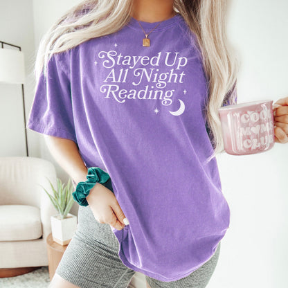 Stayed Up All Night Reading" Comfort Colors Heavyweight Shirt | Perfect for Book Lovers