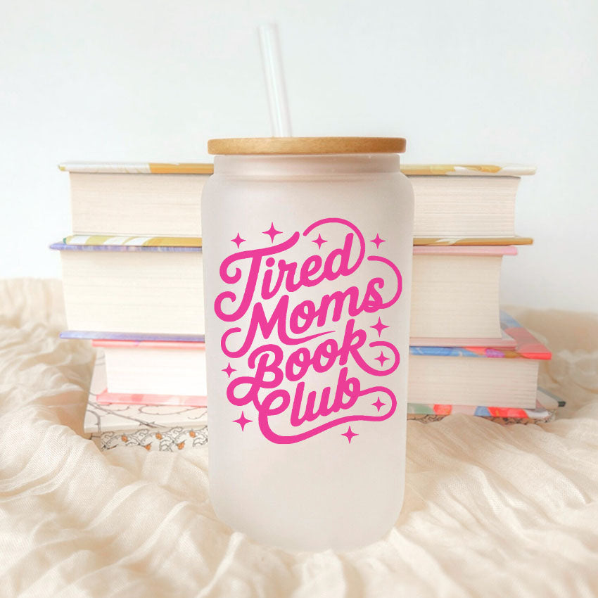 Tired Moms Book Club Frosted Glass Cup with Bamboo Lid & Straw