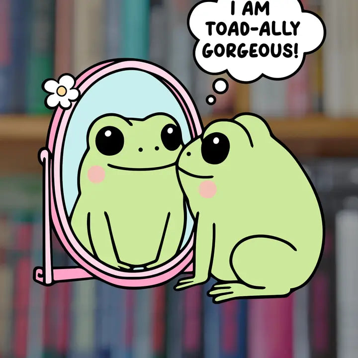 I am Toad-Ally Gorgeous Frog Sticker