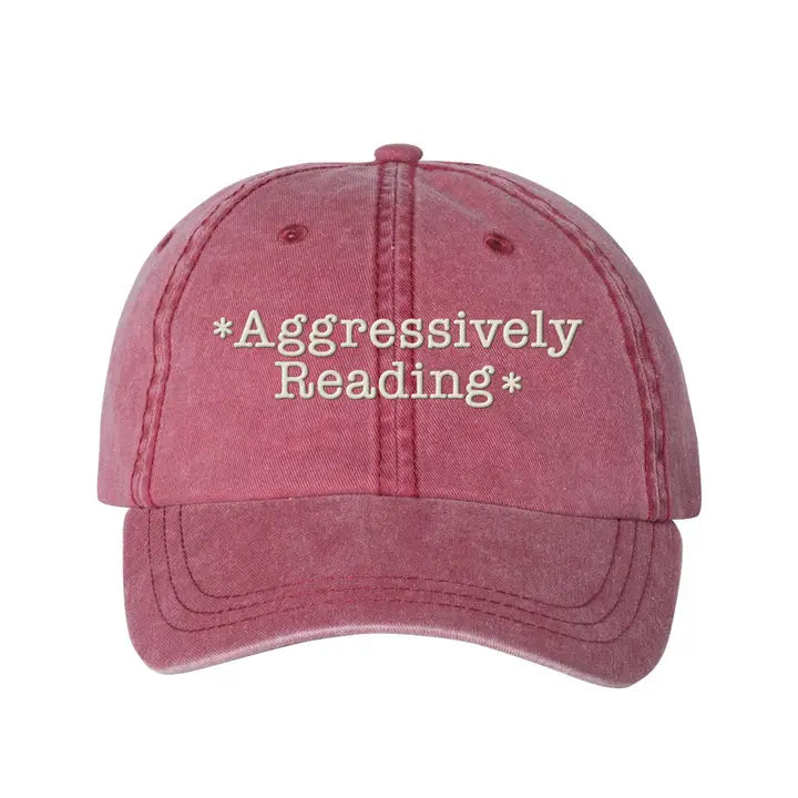 Aggresively Reading Embroidered Pigment Dyed Dad Hat