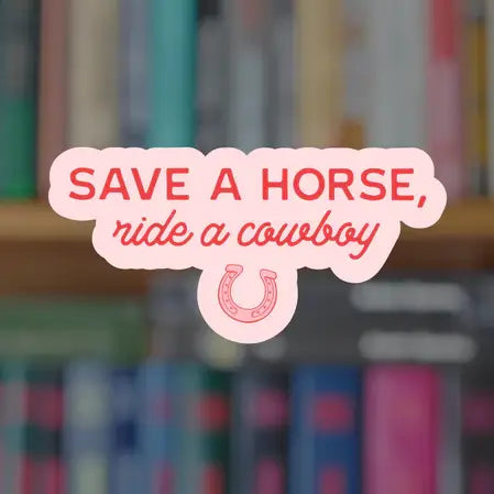 Save A Horse, Ride A Cowboy Bookish Sticker