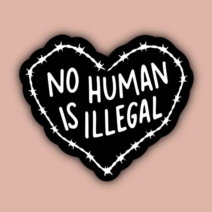 No Human Is Illegal Pro-Immigration Social Justice Sticker