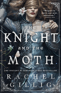 The Knight and the Moth (The Stonewater Kingdom #1) by Rachel Gillig