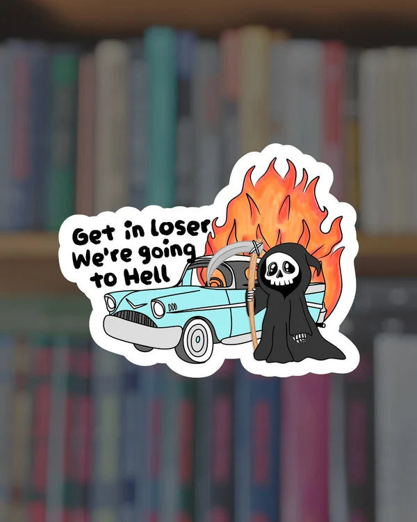 Get In Loser Sticker