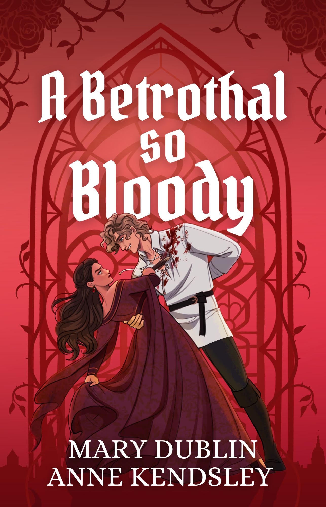 PRE-ORDER CAMPAIGN - A Betrothal So Bloody SIGNED by Mary Dublin & Anne Kendsley
